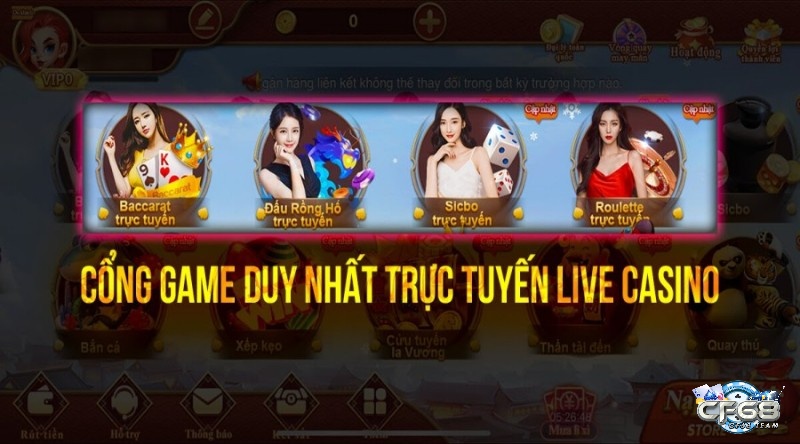 Truc tiepgame Live Casino có một không hai tại CF68