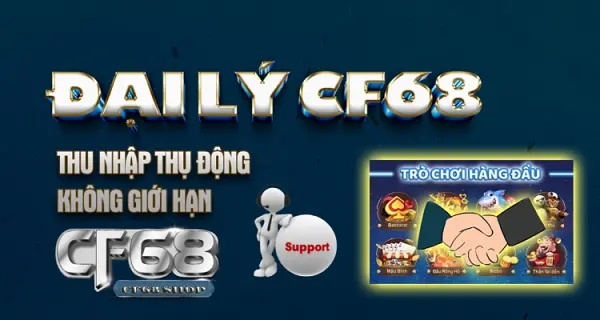 Hợp tác đại lý cf 68 , tìm hiểu để đăng ký ngay hôm nay