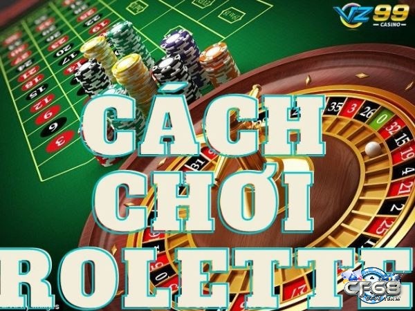 Cách chơi roulette hiệu quả cho người mới