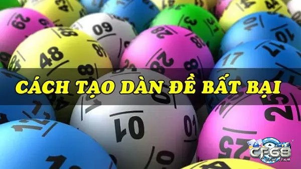 Cách tạo dàn đề bất bại và phổ biến