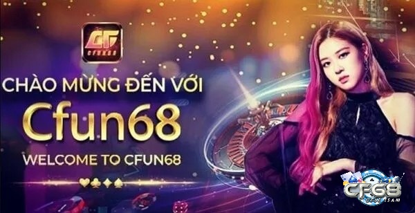 Chơi game online nhận thưởng cực khủng tại Cfun6868