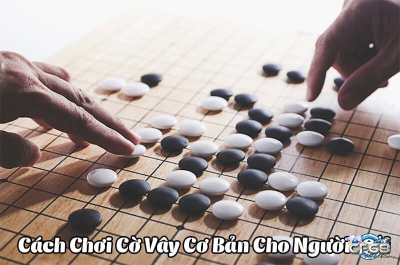 Để chơi cờ vây hiệu quả bạn cần nắm vững luật & cách chơi