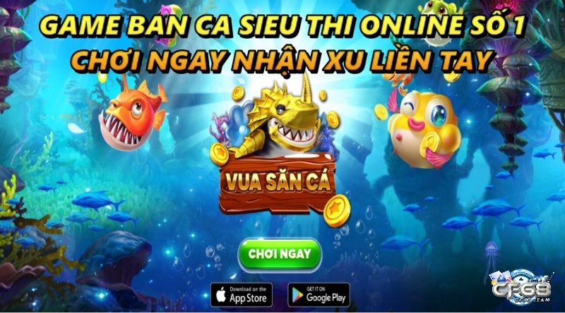 Game ban ca sieu thi online số 1 – Chơi ngay, nhận xu liền tay