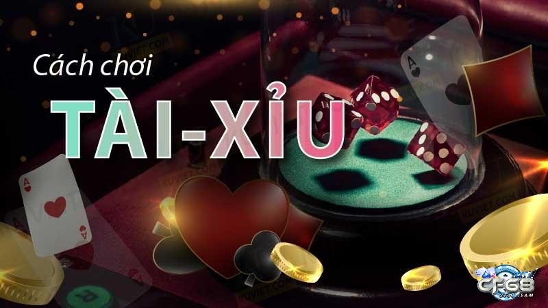 Hướng dẫn chơi tài xỉu hiệu quả cho người mới