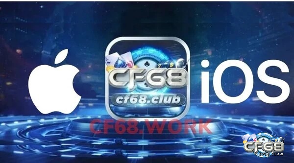 CF68 iOS - ứng dụng hiện đại trên di động