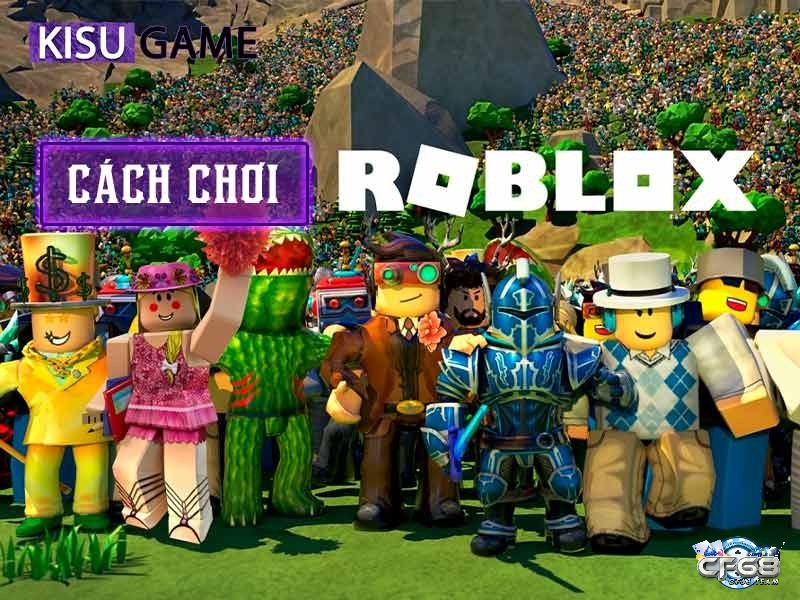 Cách chơi roblox cho tân thủ