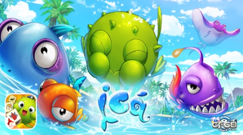 Cho Game Ban Ca Icá – Cùng Khám Phá Game Bắn Cá Số 1