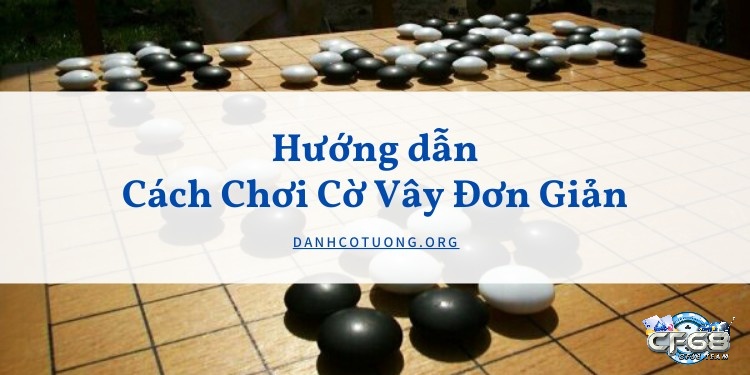 Huong dan choi co vay hiệu quả cho cờ thủ