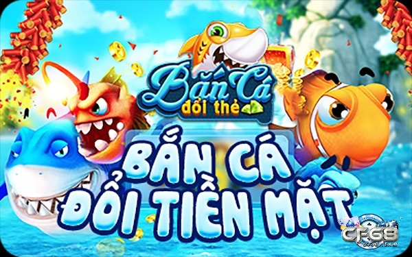 Game bắn cá đổi thưởng mới nhất hiện nay