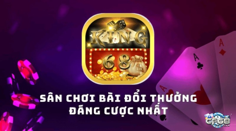 King68 club – Web game đổi thưởng nổ hũ đa nền tảng