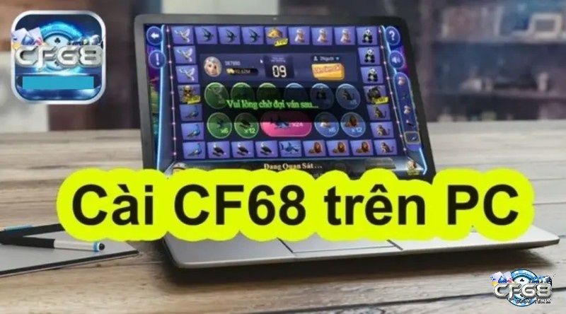 Hãy mua PC mạnh nếu muốn tải game cho máy tính CF68