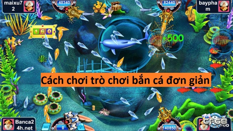 Cách chơi trò chơi bắn cá đơn giản