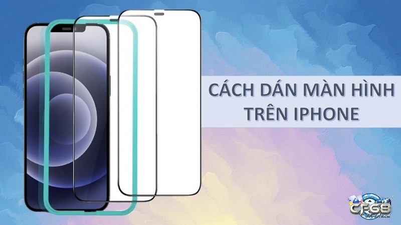 Các bước để dán màn hình điện thoại bạn có thể chưa biết