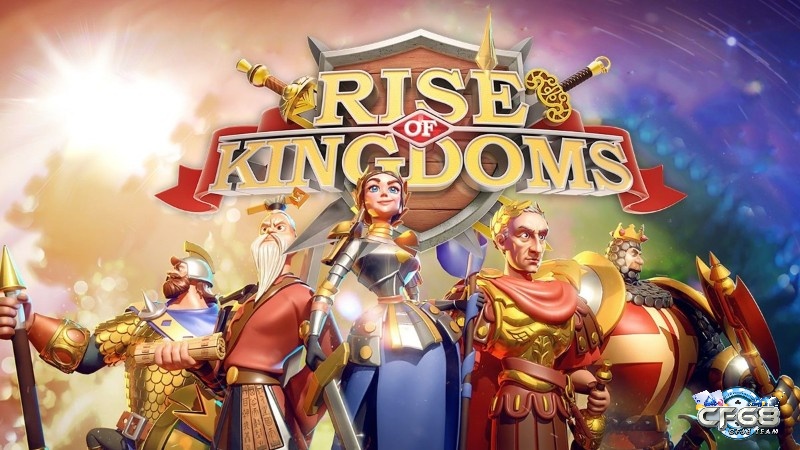 Cùng cf68 tìm hiểu về Rise of Kingdoms và cách kết bạn trong Rise of Kingdom qua bài viết sau nhé