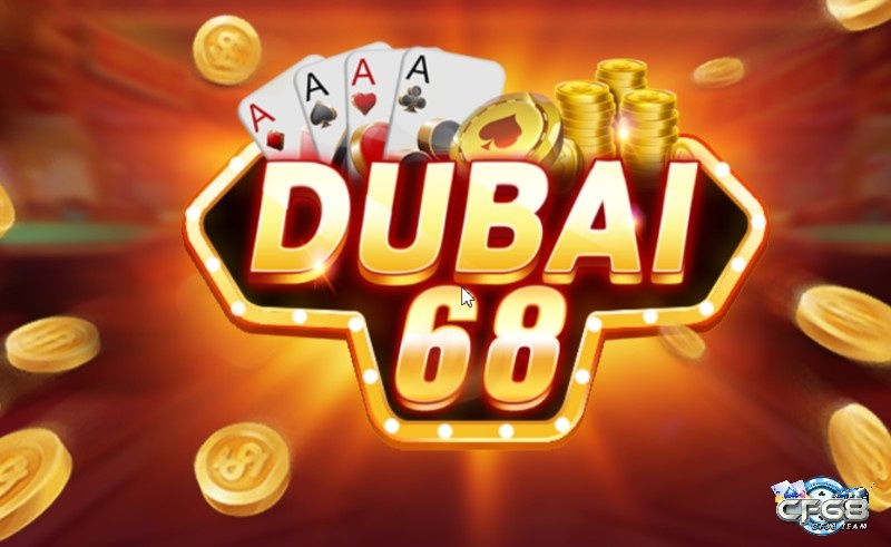 Dubai68 win web - Sân chơi hiện đại số 1 hiện nay