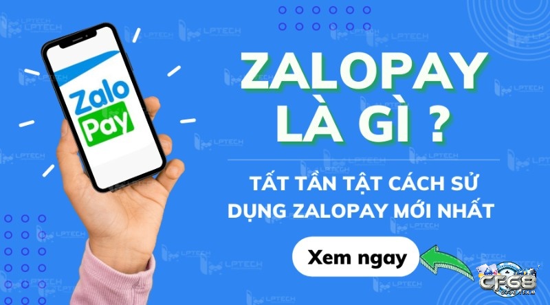 Zalo Pay là gì? Cùng cf68 tìm hiểu về Zalo Pay và cách nạp tiền Zalo Pay qua bài viết sau nhé.