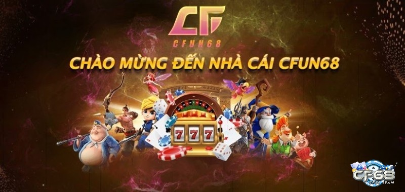 Cfun68 Club: Khám phá thế giới giải trí đỉnh cao