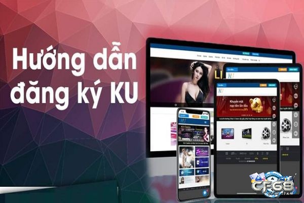 Đăng ký Kucasino - Cánh cửa thành công của game thủ