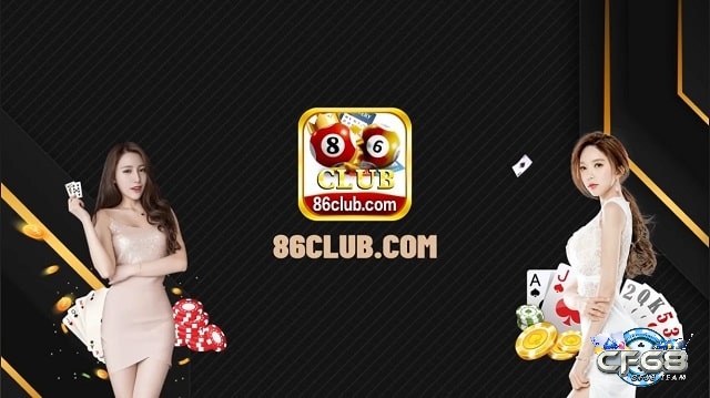 86 Club.com – Thiên đường cá cược khởi nghiệp lý tưởng