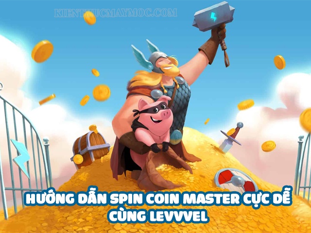 Cách có spin coin master nhanh, hiệu quả nhất mà bạn cần biết