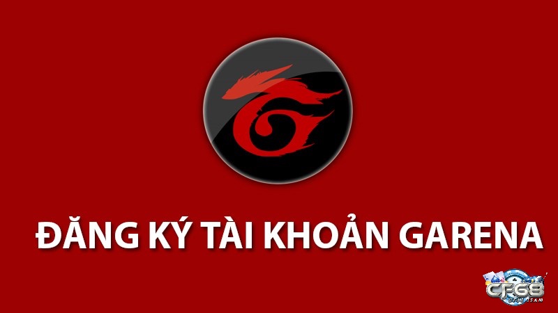 Cách tạo tài khoản Garena đơn giản và chi tiết nhất