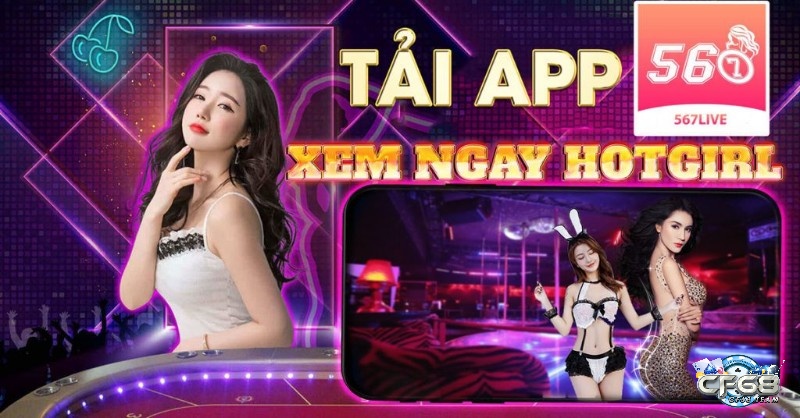 Tải D567q live để có thể xem ngay hotgirl livestream