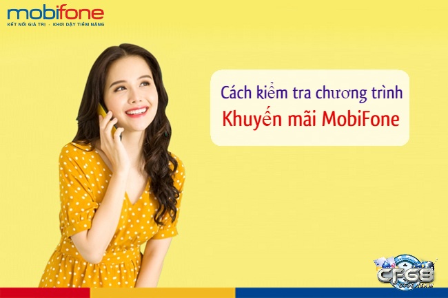 Cùng CF68 khám phá các cách kiểm tra gói khuyen mai mobi nhé!