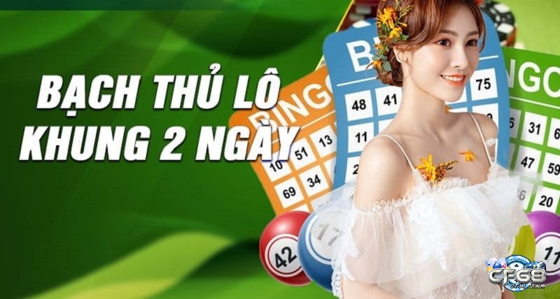 Tìm hiểu bạch thủ lô khung trong 2 ngày