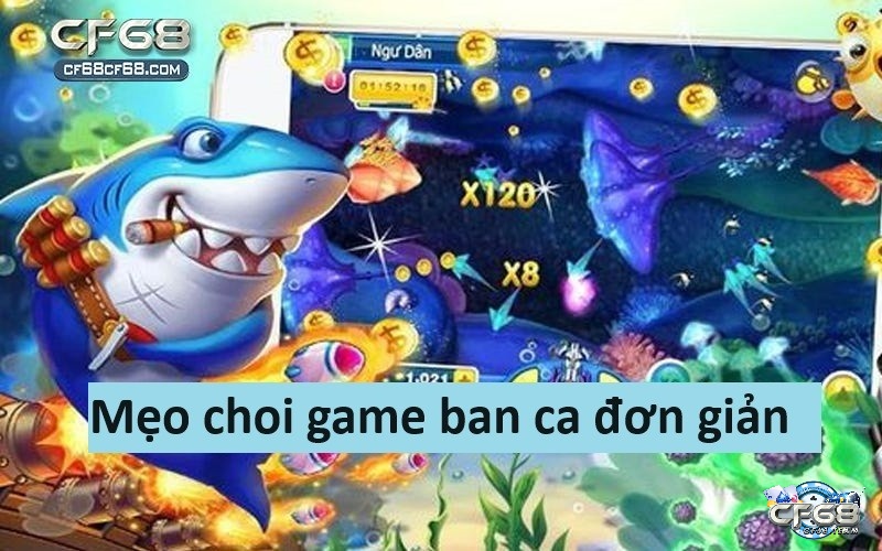 Mẹo choi game bang ca đơn giản