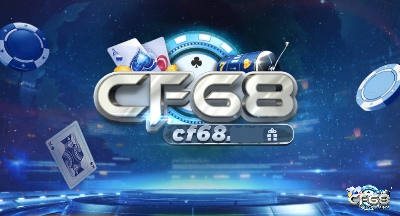 CF68: Địa chỉ trải nghiệm game bài uy tín