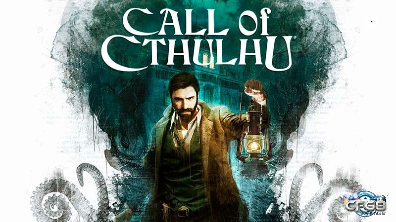 Game Call of Cthulhu là một tựa game kinh dị hấp dẫn