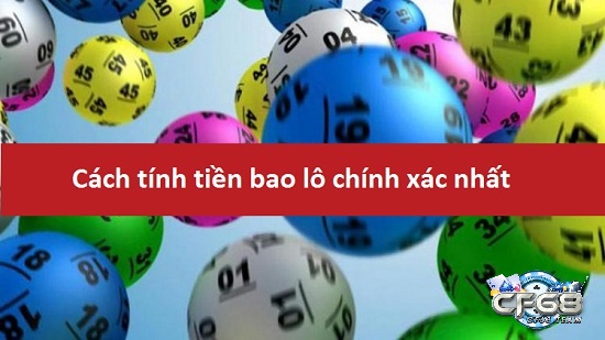 Cách tính tiền trúng thưởng bao lô chuẩn xác nhất dành cho anh em