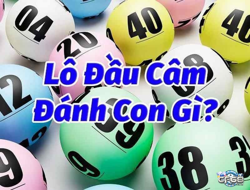 Khám phá đầu câm đánh lô gì ngay tại cf68 nhé!