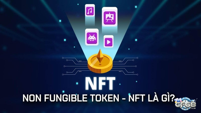 NFT là gì? Lưu ý khi sử dụng CFT